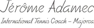 Jérôme Adamec, coach de tennis international à Majorque